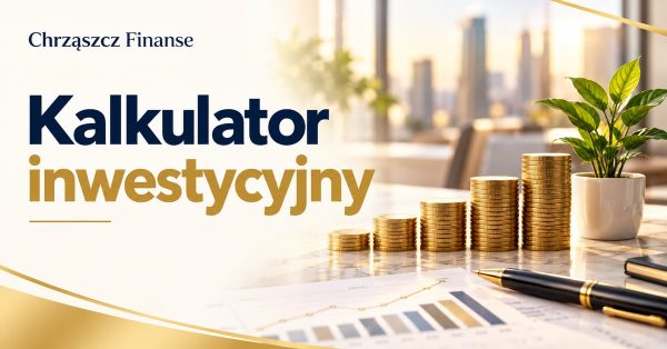 Kalkulator inwestycyjny Chrząszcz Finanse – regularne wpłaty i procent składany
